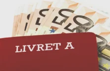 Livret A : tout savoir sur le livret préféré des Français